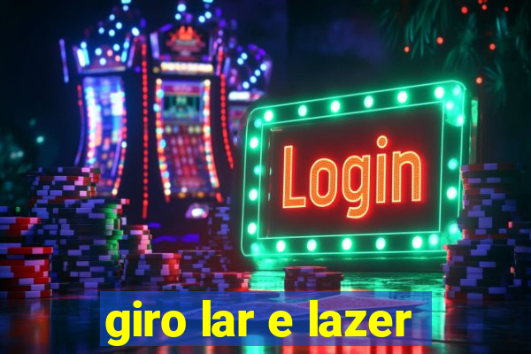 giro lar e lazer